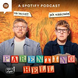 Rob Beckett and Josh Widdicombe's Parenting Hell by Keep It Light Media / Spotify Studios