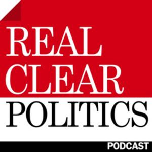RealClearPolitics Podcast by RealClearPolitics, Carl Cannon, Tom Bevan