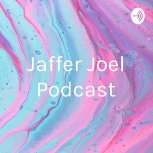 Jaffer Joel Podcast