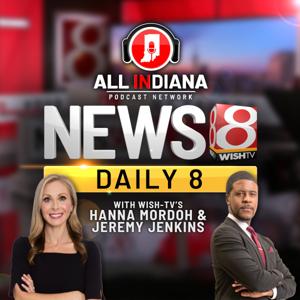 News 8 Daily by All INdiana Podcast Network