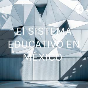 El SISTEMA EDUCATIVO EN MÉXICO