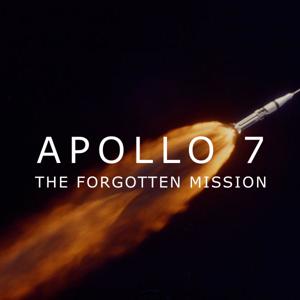 Apollo 7: The Forgotten Mission