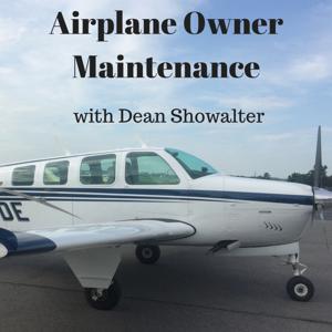 Airplane Owner Maintenance - By Dean Showalter by Dean Showalter