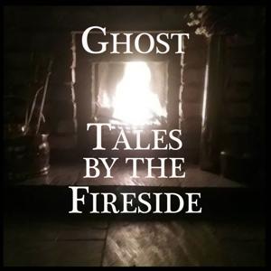 Ghost Tales by the Fireside - True Ghost Stories Podcast by Clem Dallaway