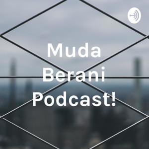 Muda Berani Podcast!