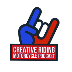 Creative-Riding Motorcycle Podcast by Moto 1 Podcast Network