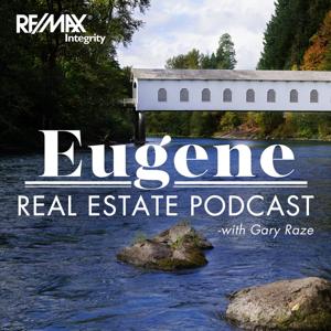 Eugene Real Estate Podcast with Gary Raze
