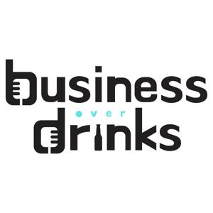 Business Over Drinks - Entrepreneur Podcast