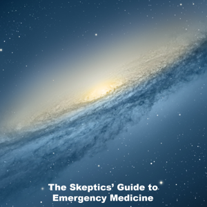 The Skeptics Guide to Emergency Medicine by Dr. Ken Milne