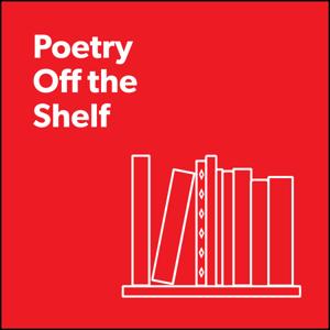 Poetry Off the Shelf by Poetry Foundation