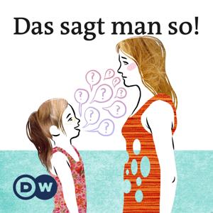 Das sagt man so! | Audios | DW Deutsch lernen by DW.COM | Deutsche Welle