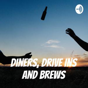Diners, Drive Ins and Brews