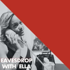 Eavesdrop with Ella