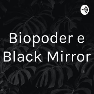 Biopoder e Black Mirror