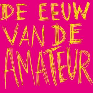 Eeuw van de Amateur by Botte Jellema