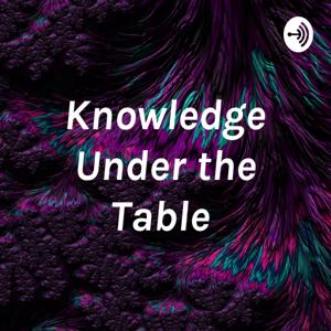 Knowledge Under the Table