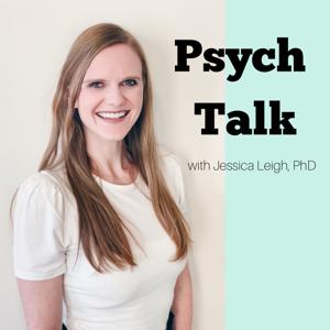 Psych Talk by Jessica Leigh, PhD