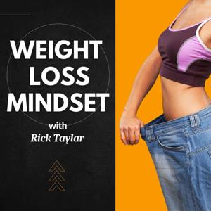 Weight Loss Mindset by Rick Taylar
