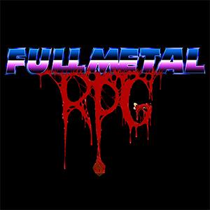 Full Metal RPG by The Full Metal RPG Crew