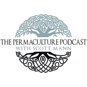 The Permaculture Podcast by Scott Mann