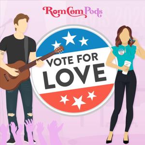 Vote For Love by RomComPods
