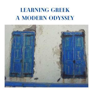 Learning Greek: A modern Odyssey by LearningGreek:A modern Odyssey