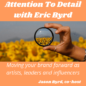 Attention to Detail with Eric Byrd