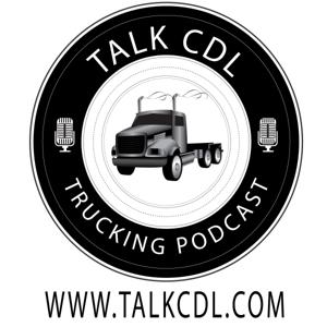 TalkCDL Trucking Podcast by TalkCDL  Trucking Podcast