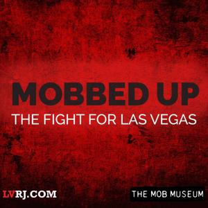 Mobbed Up: The Fight for Las Vegas by Las Vegas Review-Journal | The Mob Museum