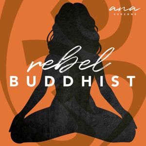 Rebel Buddhist by Ana Verzone