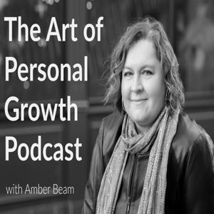 The Art of Personal Growth Podcast | Amber Beam