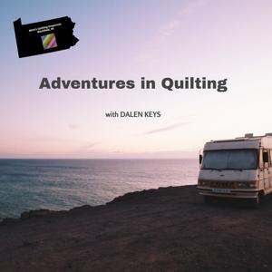 Adventures in Quilting by Dalen Keys