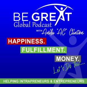 Be Great Global Podcast with Anita "AC" Clinton
