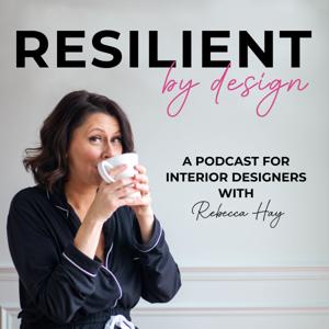Resilient by Design with Rebecca Hay by Rebecca Hay