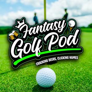 Fantasy Golf Pod by Chad Eckert (@EdinaRealCHE) + Friends