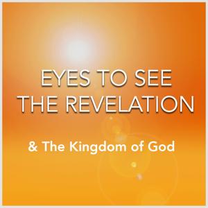 Eyes to See The Revelation