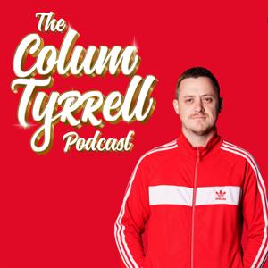 The Colum Tyrrell Podcast by Colum Tyrrell