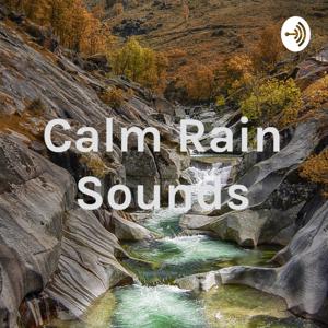 Calm Rain Sounds by melvin urumath