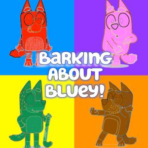 Barking About Bluey by AV&GK