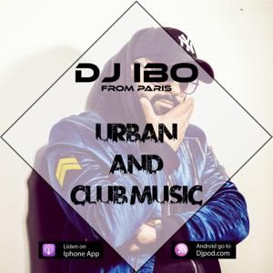URBAN & CLUB MUSIC by DJ IBO FROM PARIS