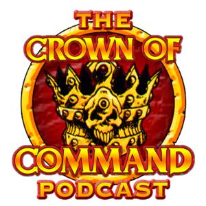 The Crown of Command Podcast by TheCrownofCommandPodcast