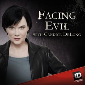 Facing Evil with Candice DeLong by Investigation Discovery