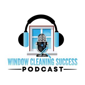 Window Cleaning Success Podcast by John Stevenson