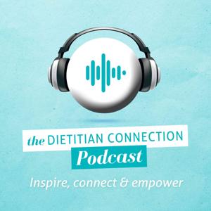 Dietitian Connection Podcast by Dietitian Connection