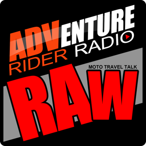 Adventure Rider Radio RAW Motorcycle Roundtable Talks by Canoe West Media