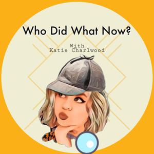 Who Did What Now by Katie Charlwood