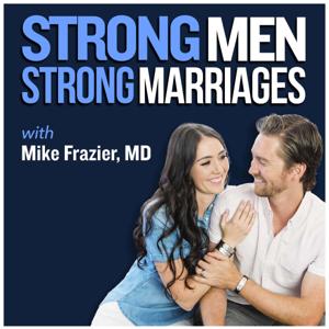 Strong Men Strong Marriages by Mike Frazier, MD