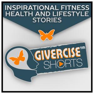 Givercise™ Shorts |Inspired Storytelling|Christian Inspirational Fitness, Health, & Lifestyle Short Stories