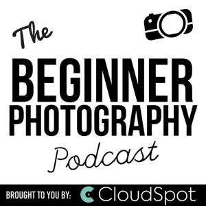 The Beginner Photography Podcast by Raymond Hatfield