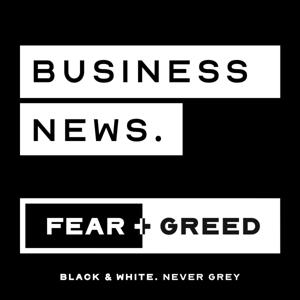 FEAR & GREED | Business News by Fear and Greed